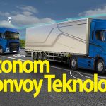 Ford Otosan’ın Otonom Konvoy Teknolojisi