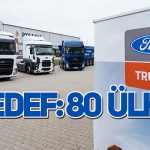 Ford Trucks şimdi de Polonya ve Litvanya’da