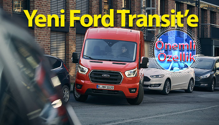 Ticari araç sürücüleri için,Yeni Ford Transit ile ‘park etmek’ çok kolay!
