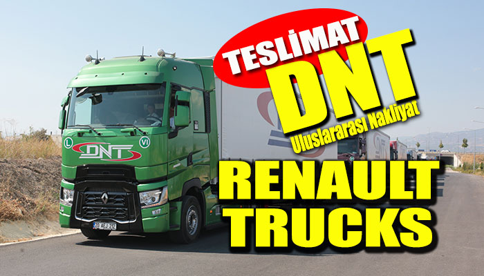 DNT'den grupaj lojistik hizmetleri için Renault Trucks çekici yatırımı