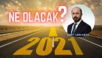 2021 yılında ekonomide neler olacak?