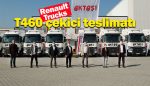 Gemlik Aktaş-1 Lojistik, 40 adet yeni Renault Trucks çekici teslim aldı