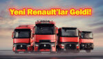 Renault Trucks ürün yelpazesinde önemli gelişmeler var!