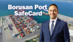 Limancılık Sektöründe Öncü Uygulama:Borusan Port SafeCard