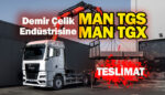 Demir çelik endüstrisinin güçlü firmalarının tercihi MAN oldu!