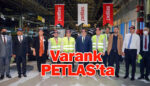 Bakan Mustafa Varank PETLAS Fabrikasını Ziyaret etti