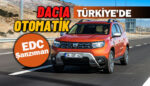 Yeni Dacia Duster otomatik şanzımanla Türkiye’de