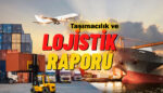 Taşımacılık ve Lojistik raporu
