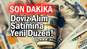 döviz alım satımında kimlik tespiti zorunlu