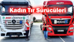 2 kadın TIR sürücüsü Mars Logistics’te işe başladı