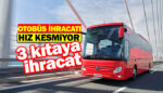 İhraç edilen her 4 otobüsten 3’ünü Mercedes-Benz Türk üretiyor