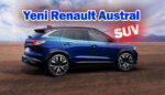 Renault, yeni SUV modeli Austral’ı tanıttı