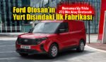 Ford Otosan, Romanya'da Yeni Nesil Courier'in Üretimine Başladı