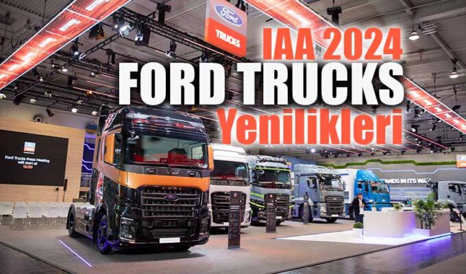 Ford Trucks Yenilikleri Hannover Uluslararası Ticari Araç Fuarı’nda