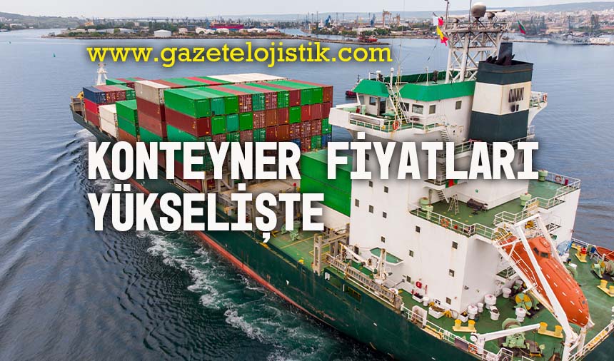 Asya-ABD konteyner fiyatları tırmanıyor!