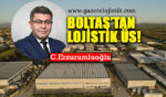 Boltas'dan İtalya Trieste’de yeni depo yatırımı