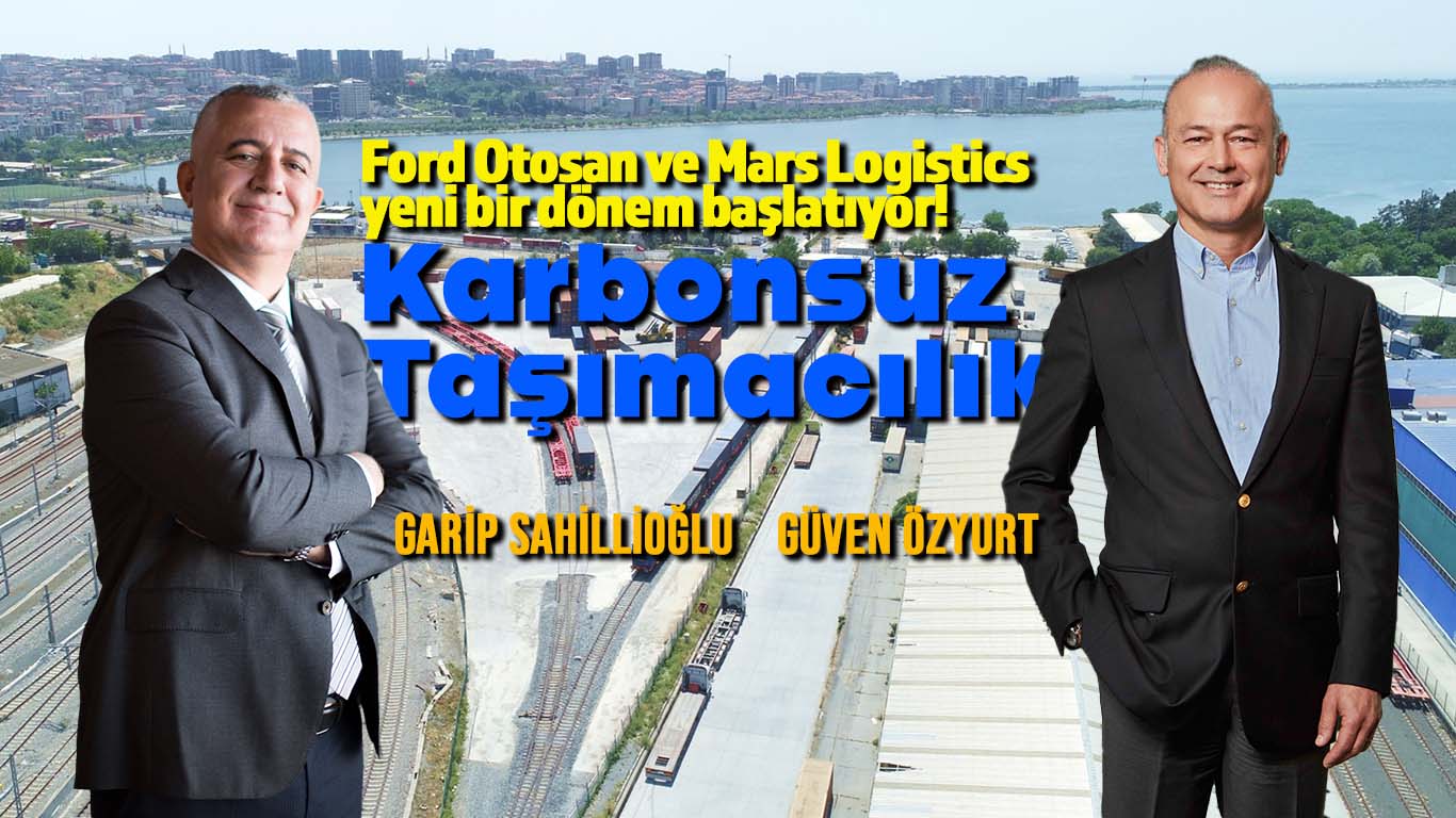 Ford Otosan ve Mars Logistics’ten Tedarik ve Araç Taşımada İşbirliği