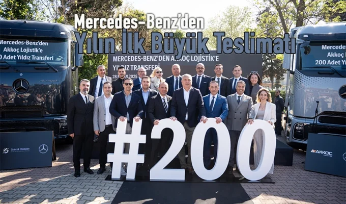 Akkoç Lojistik’ten Dev Yatırım: 200 Yeni Mercedes-Benz Çekici Yatırımı