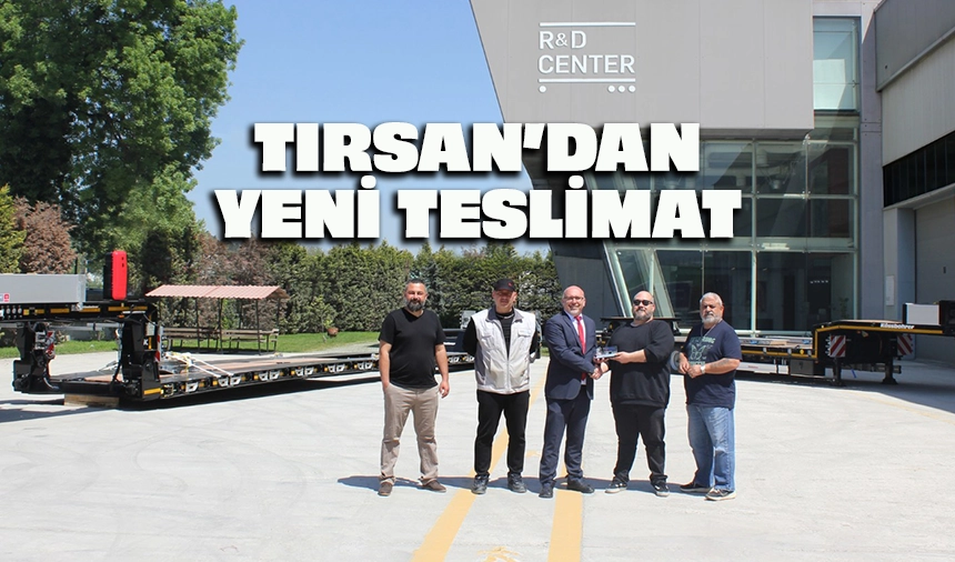 Çözüm Trans Avrupa operasyonları için Tırsan sayısını 25’e çıkarttı