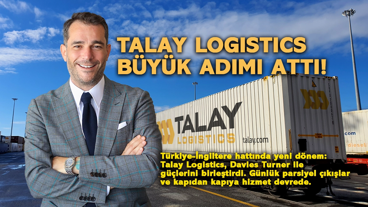 Talay Logistics ve Davies Turnerdan Stratejik Is Birligi