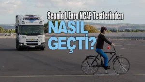 Agir Vasitalarda Yeni Donem Scania L Euro NCAP Testlerinden Nasil Gecti