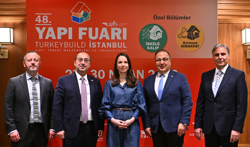 48. Yapı Fuarı-Turkeybuild İstanbul 27 Nisan’da Başlıyor 3 Kenan Ulgen Mustafa Tarkan Dogan Banu Keskin Cetin Tecdelioglu Yigit Yakar