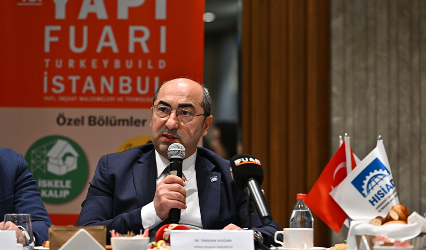 48. Yapı Fuarı-Turkeybuild İstanbul 27 Nisan’da Başlıyor 7 Mustafa Tarkan Dogan